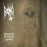 Bong - Beyond Ancient Space